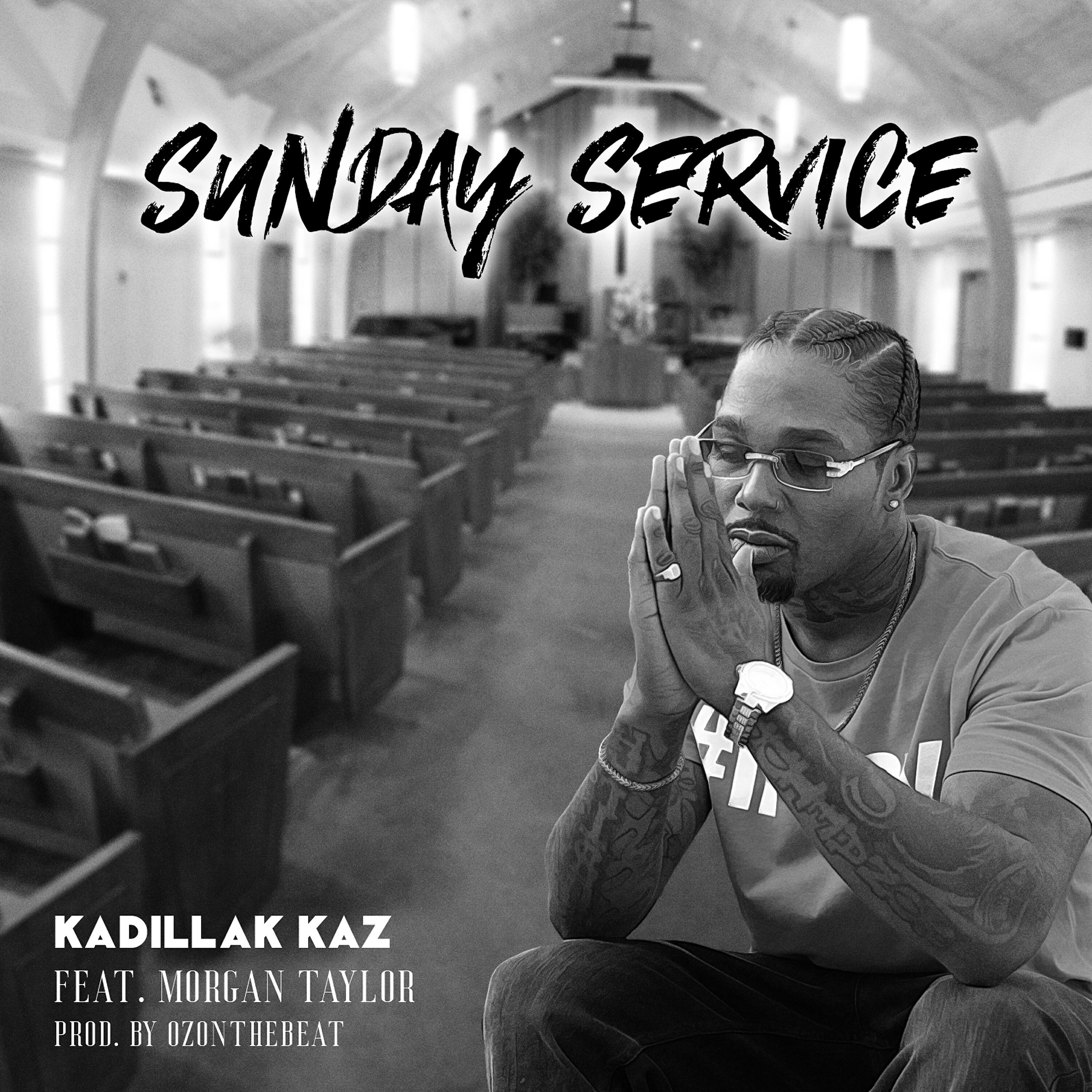 Kadillak Kaz - Sunday Service (feat. Morgan Taylor)