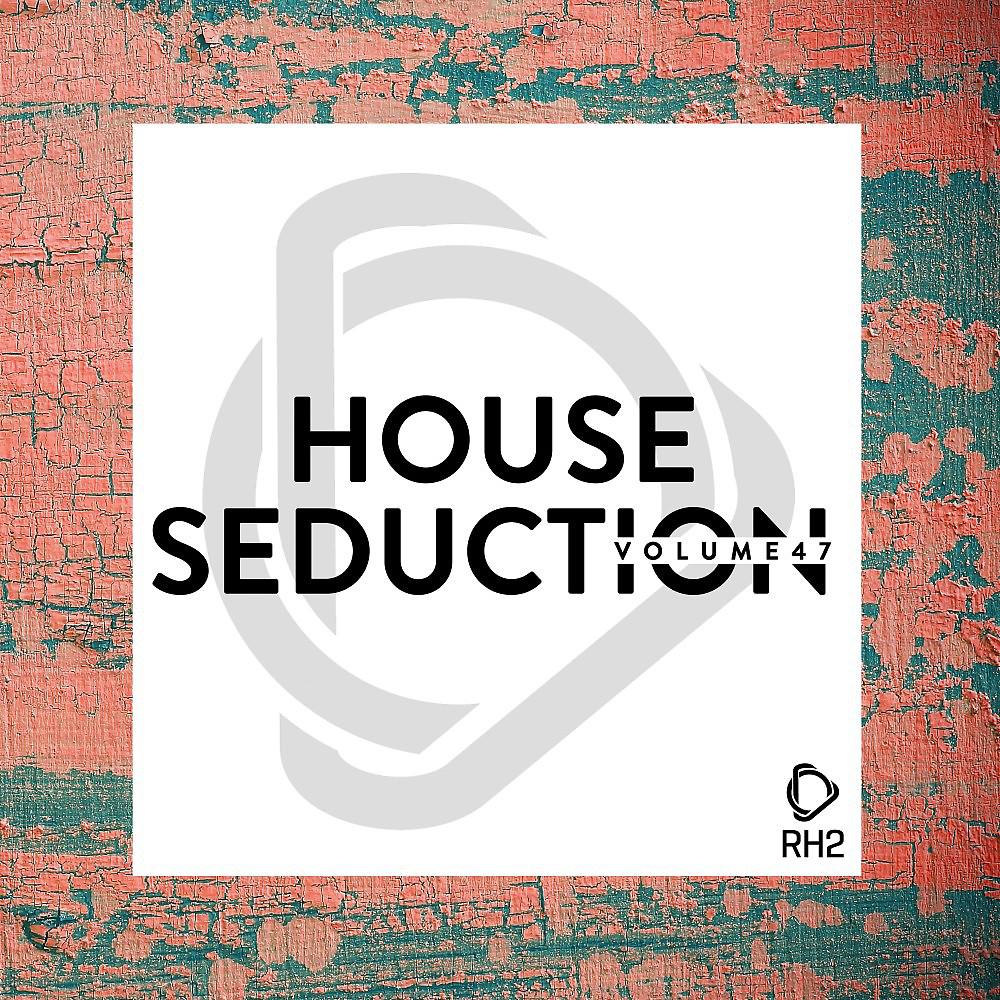 Постер альбома House Seduction, Vol. 47