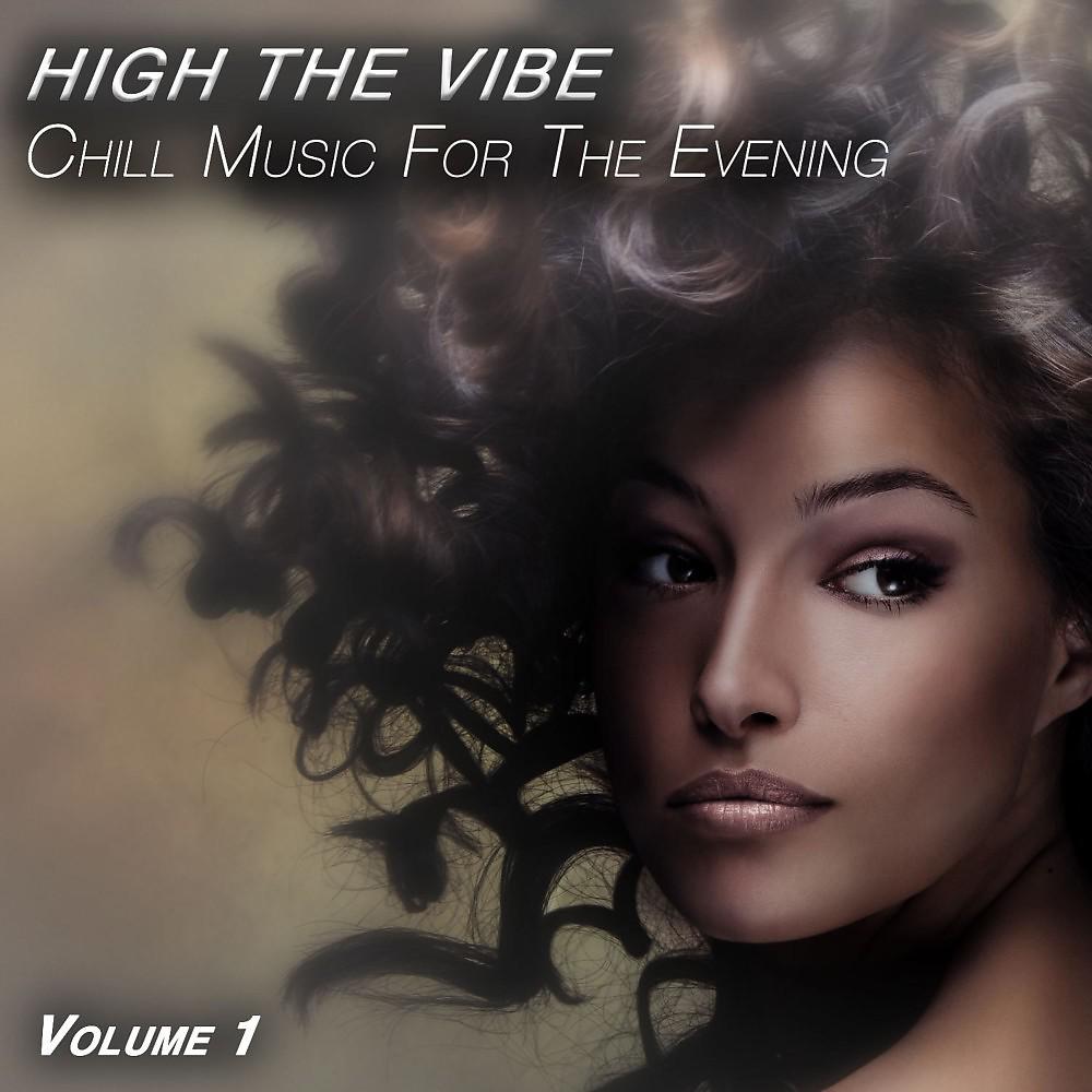 Постер альбома High the Vibe, Vol. 1 (Chill Music for the Evening)