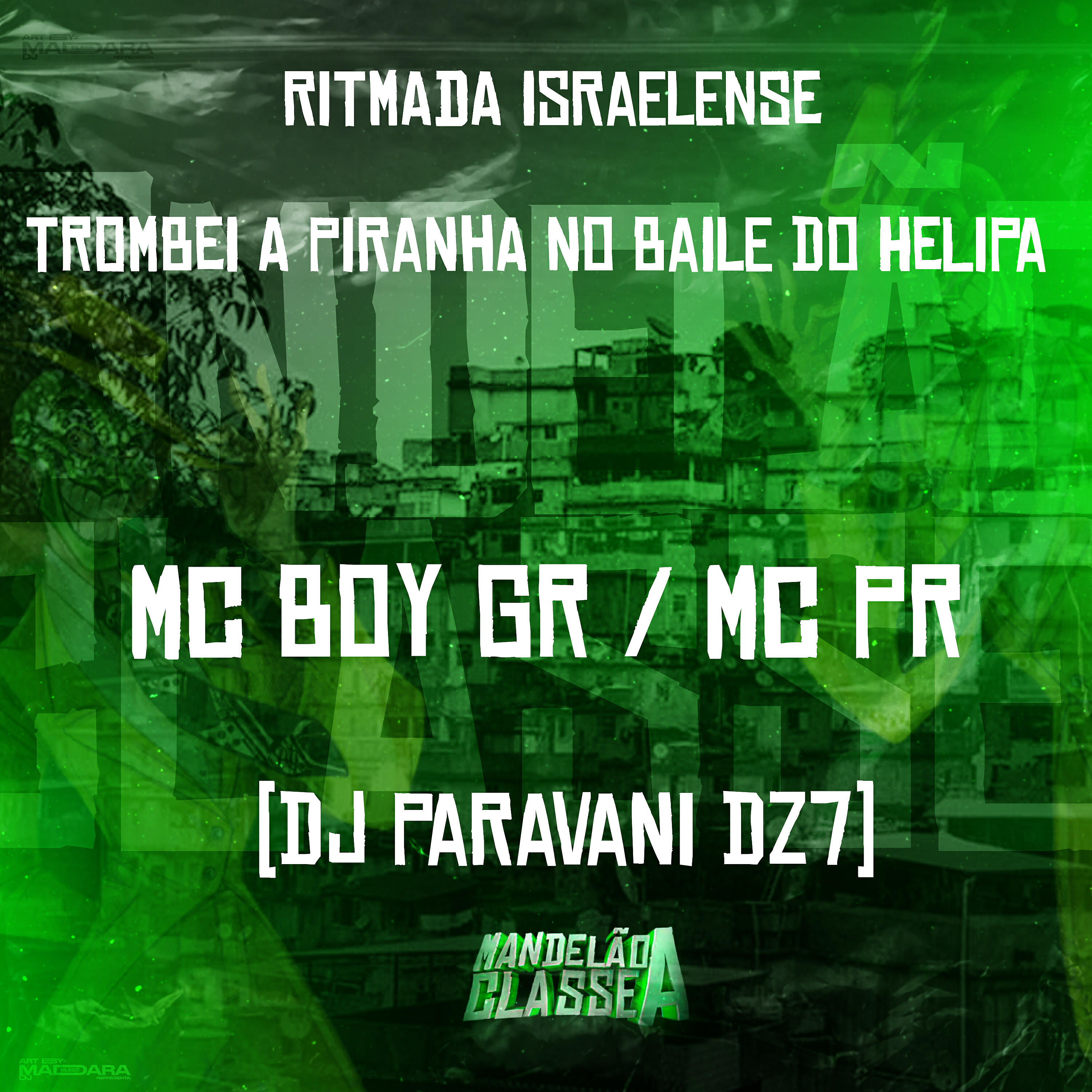 Mc Boy GR - Ritmada Israelense - Trombei a Piranha no Baile do Helipa