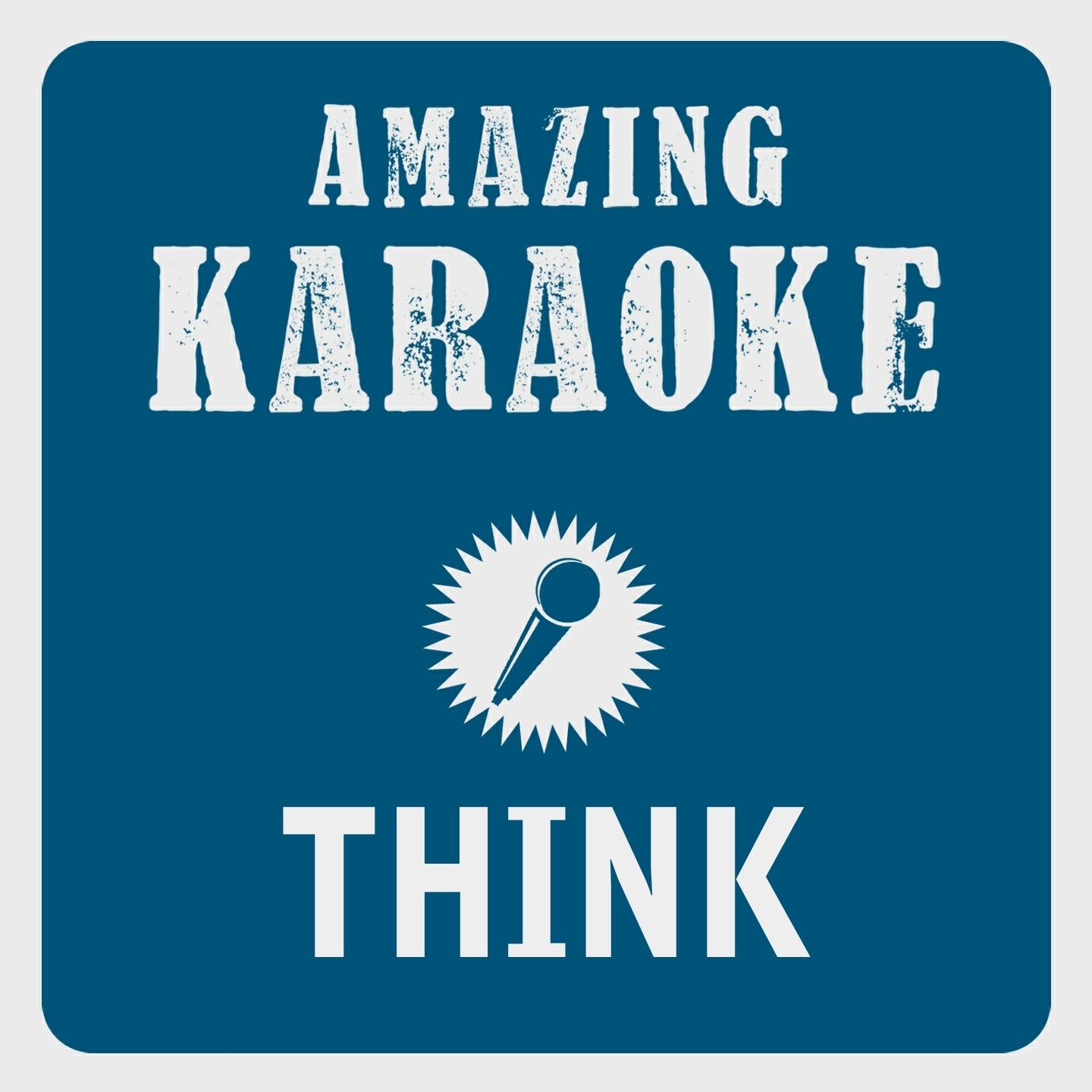 Постер альбома Think (Karaoke Version) (Originally Performed By Aretha Franklin)