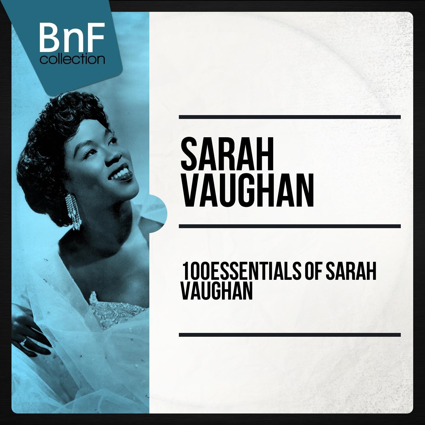Постер альбома 100 Essentials of Sarah Vaughan (Mono Version)