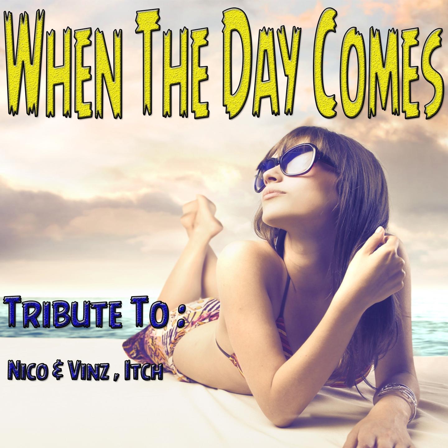 Постер альбома When the Day Comes: Tribute to Nico & Vinz, Itch