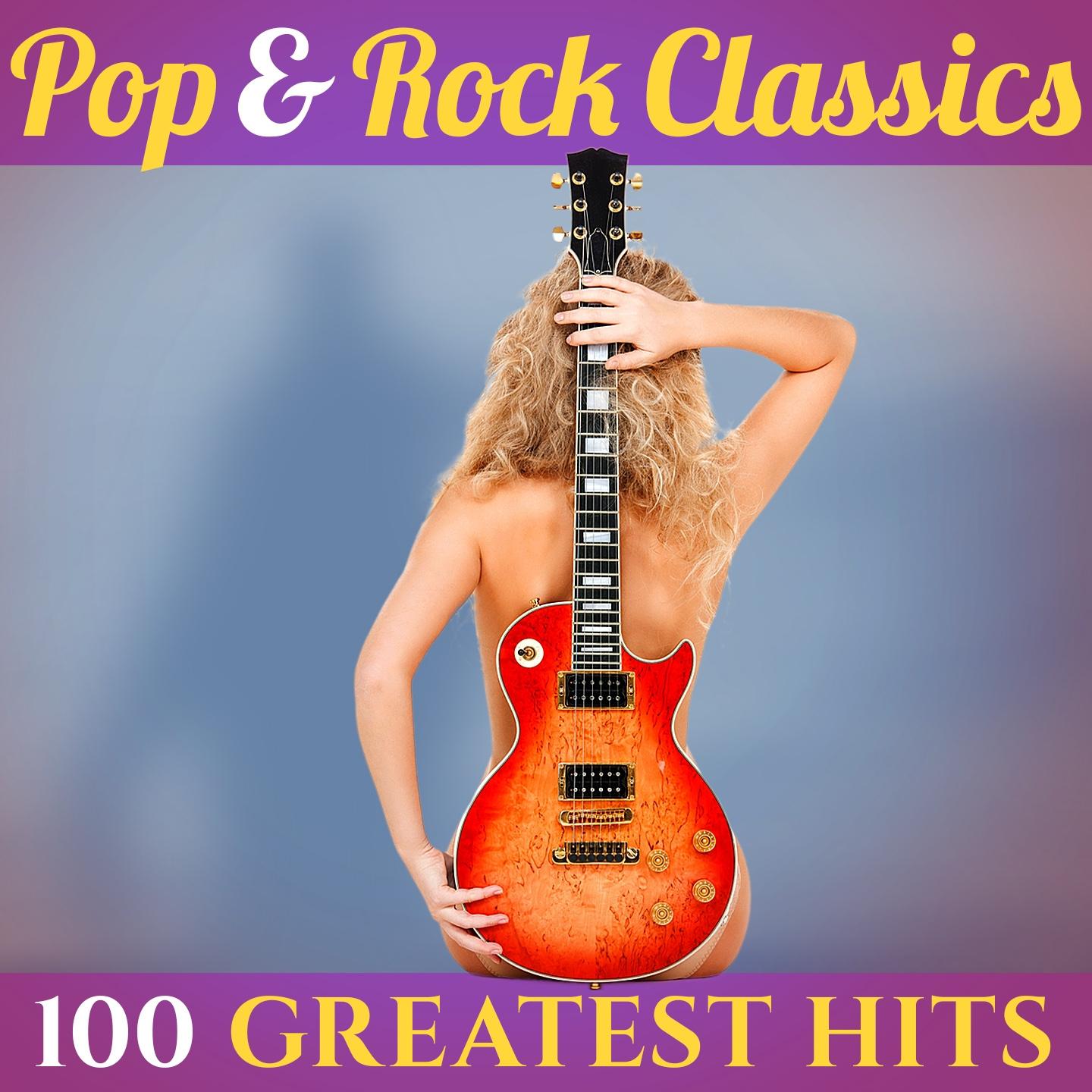 Постер альбома 100 Greatest Hits: Pop & Rock Classics