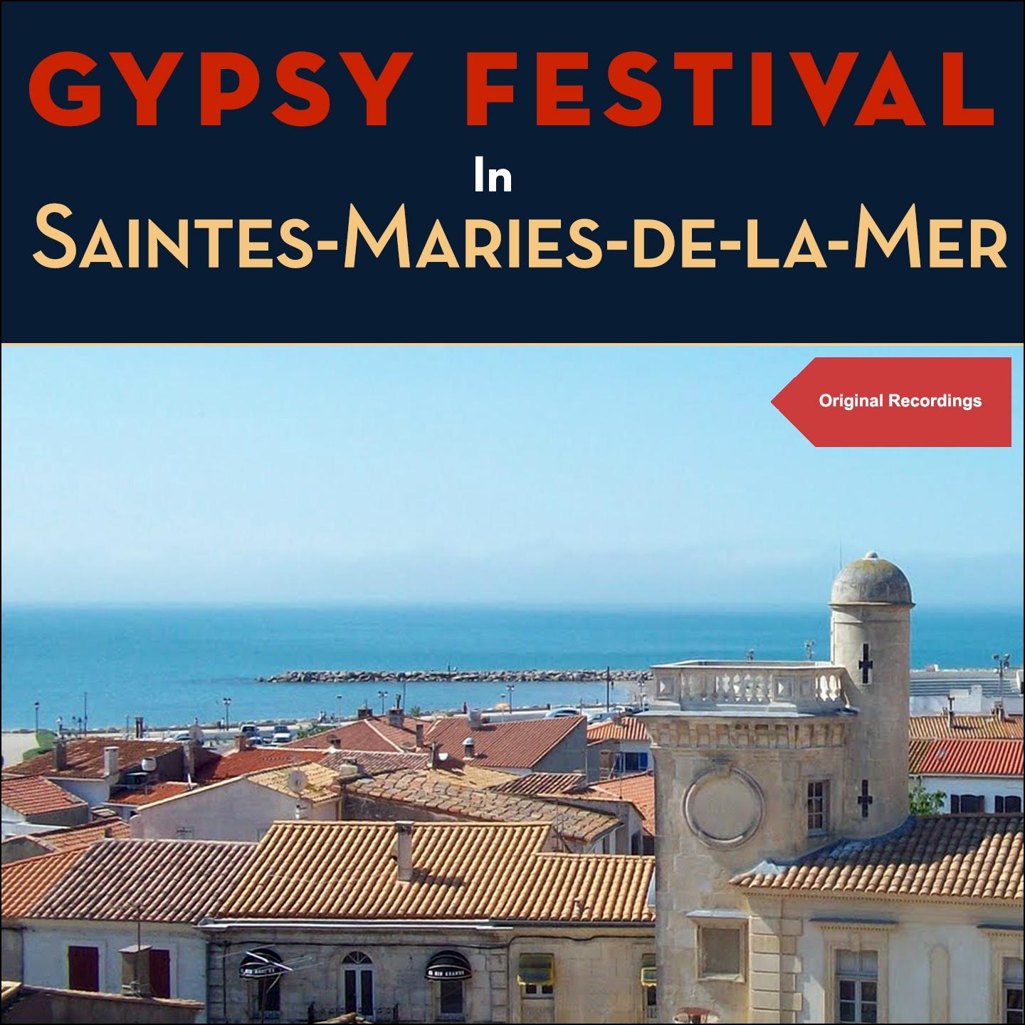 Постер альбома Gypsy Festival In Saintes Maries de la Mer