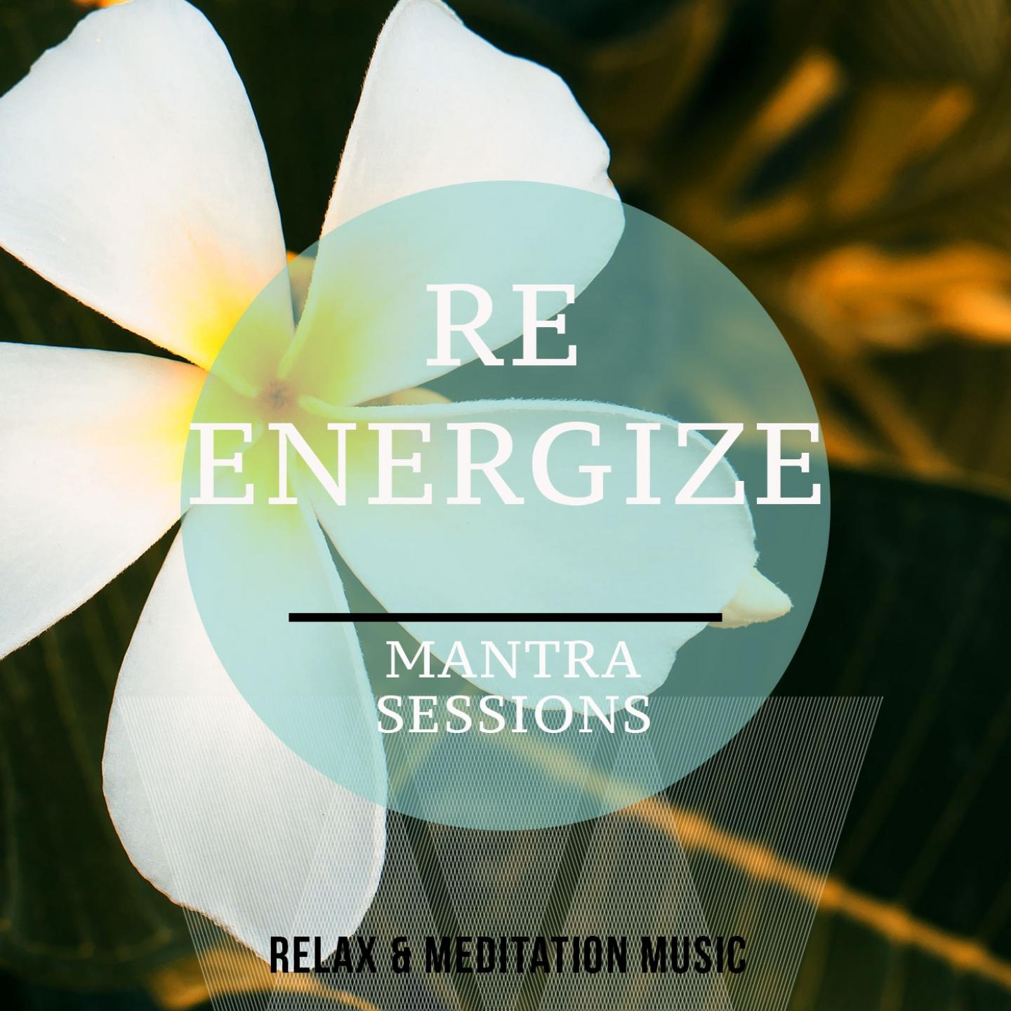 Постер альбома Re-Energize - Mantra Sessions, Vol. 1