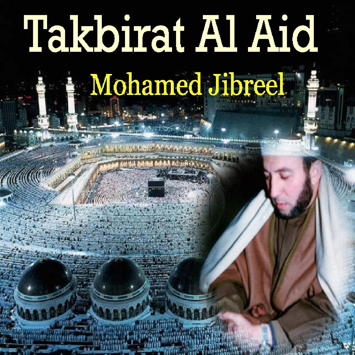 Mohamed Jibreel - Takbirat Al Aid (Quran)