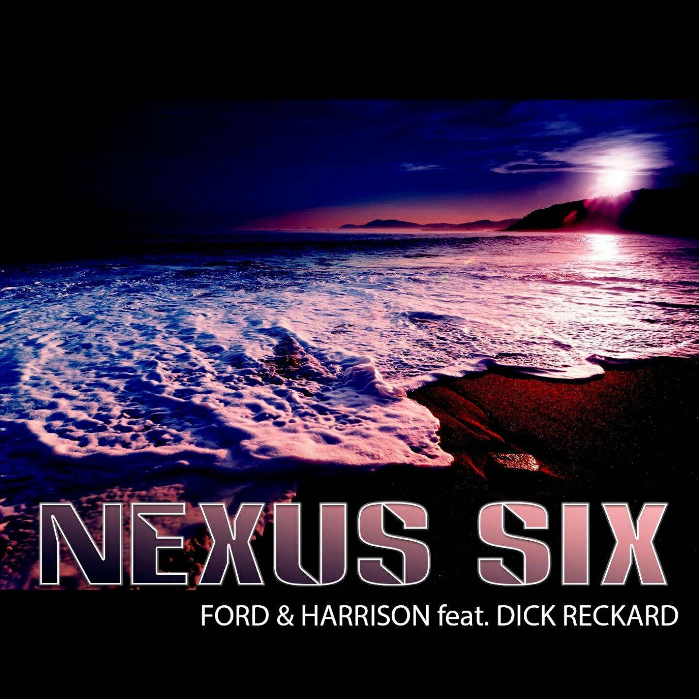 Ford & Harrison - Nexus Six (Maxi Version)