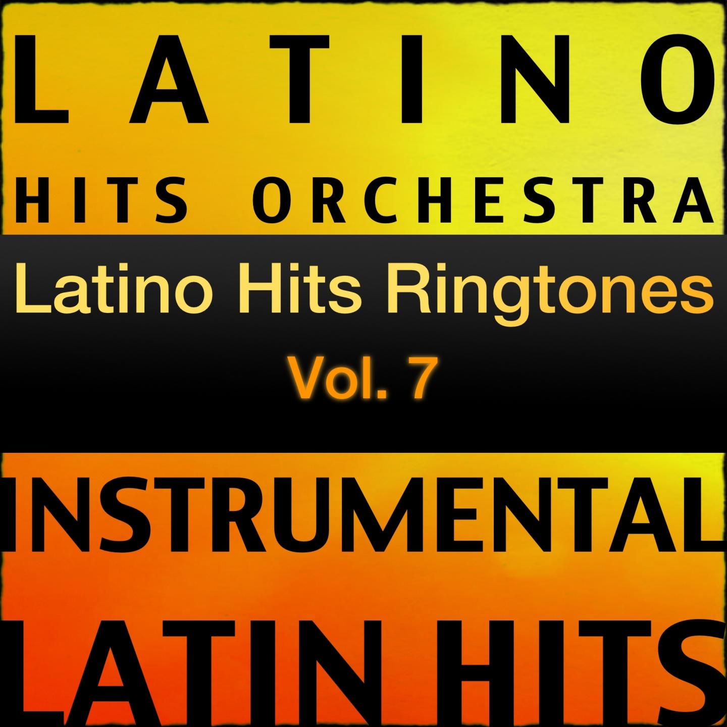 Постер альбома Latino Hits Ringtones Vol. 7