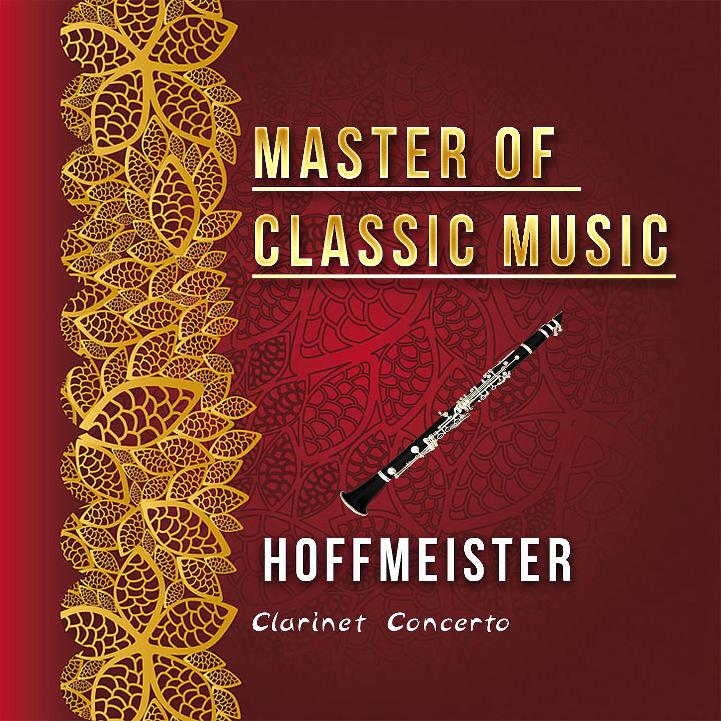 Постер альбома Master of Classic Music, Hoffmeister, Clarinet Concerto