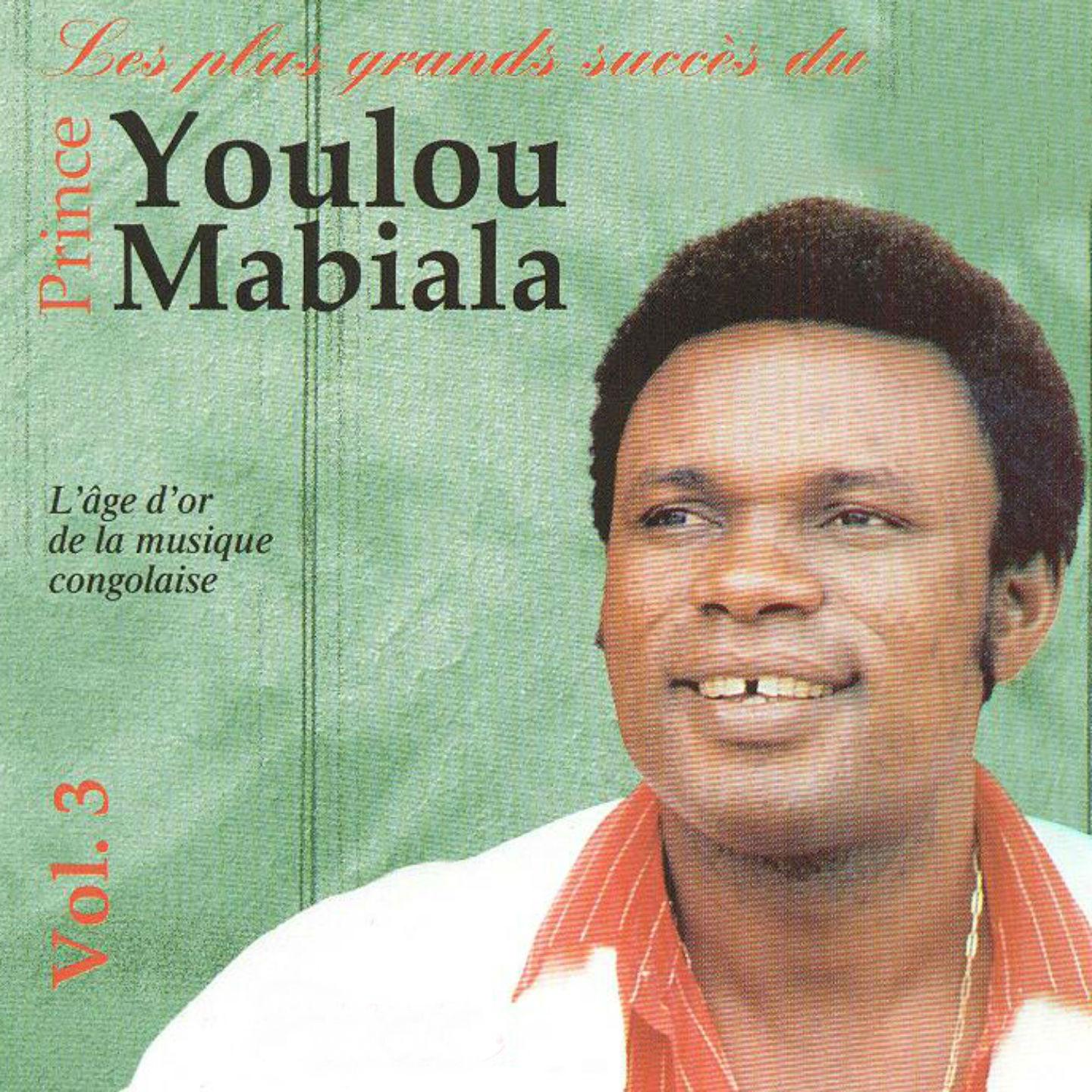 Постер альбома Les plus grands succès du prince youlou mabiala, vol. 3