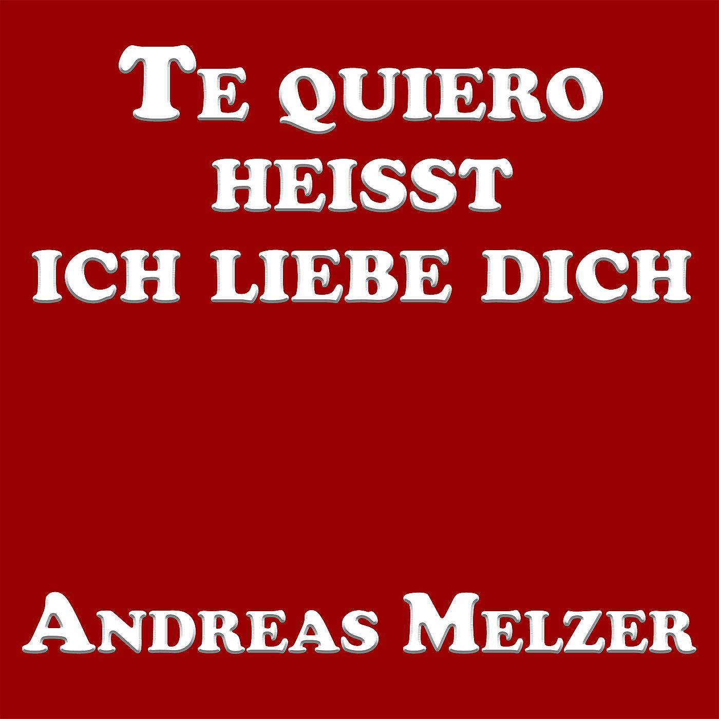 Постер альбома Te Quiero Heisst Ich Liebe Dich