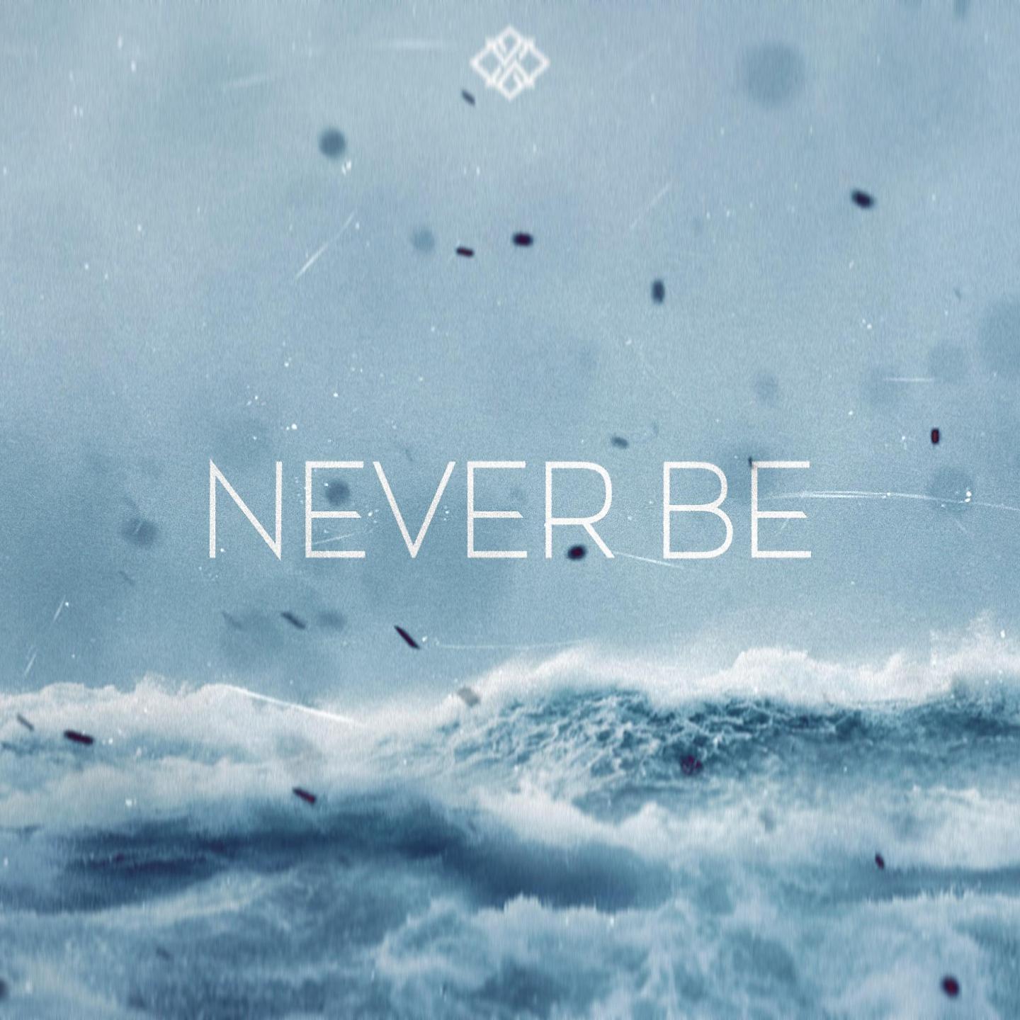 Постер альбома Never Be