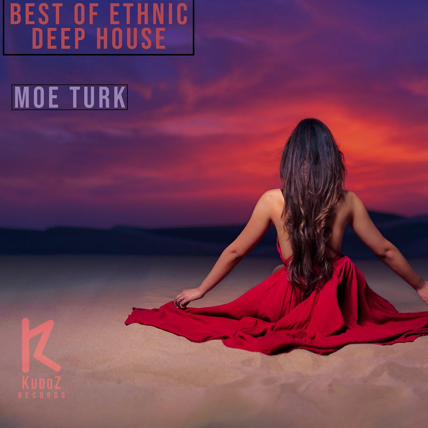 Постер альбома Best Of Ethnic Deep House By Moe Turk