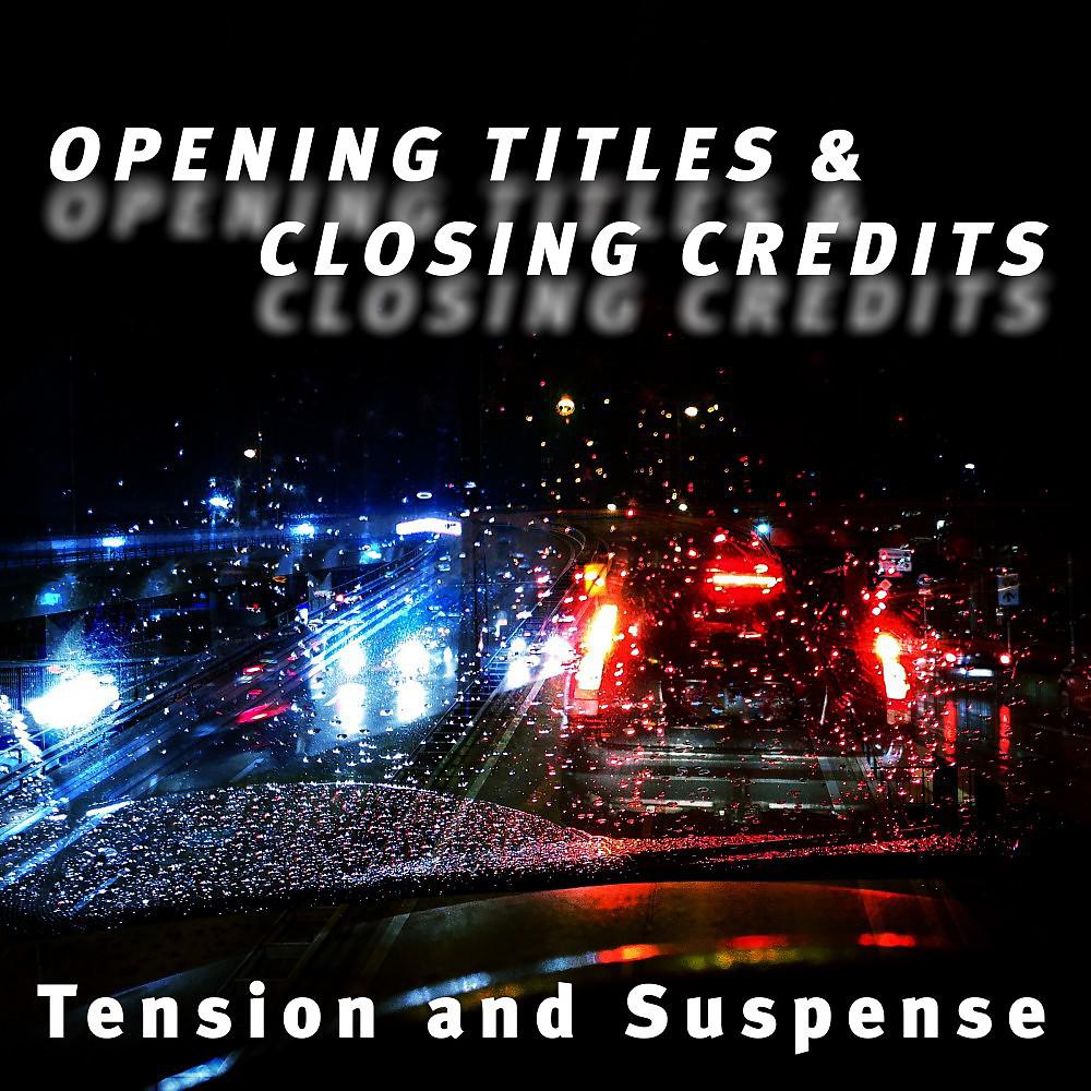 Постер альбома Opening Titles & Closing Credits - Tension and Suspense