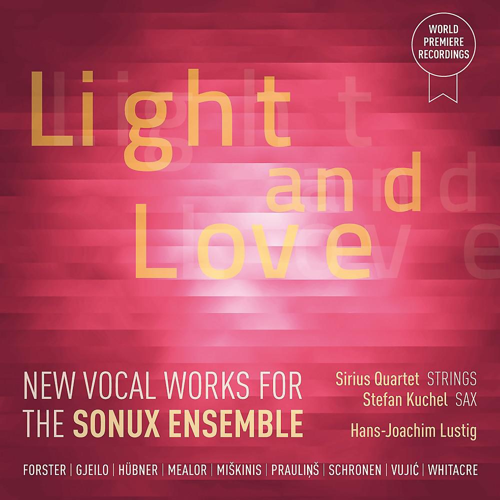 Постер альбома Light and Love: New Vocal Works for the Sonux Ensemble