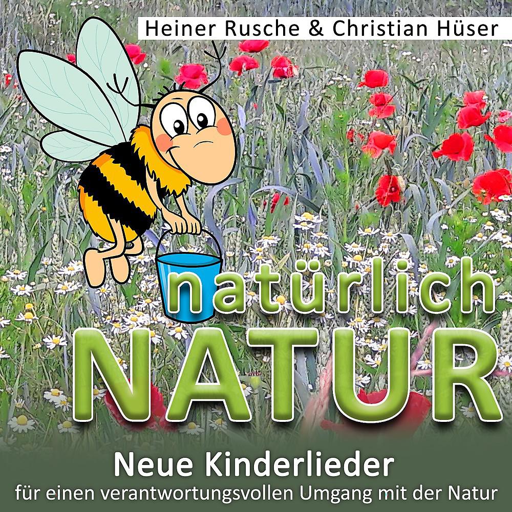 Постер альбома Natürlich Natur (Neue Kinderlieder für einen verantwortungsvollen Umgang mit der Natur)