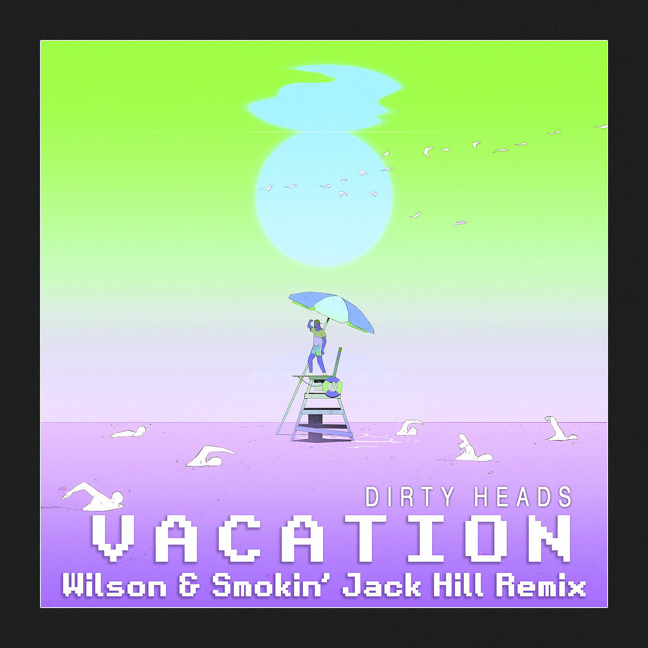 Wilson - Vacation (feat. Dirty Heads) (Wilson & Smokin' Jack Hill Remix)
