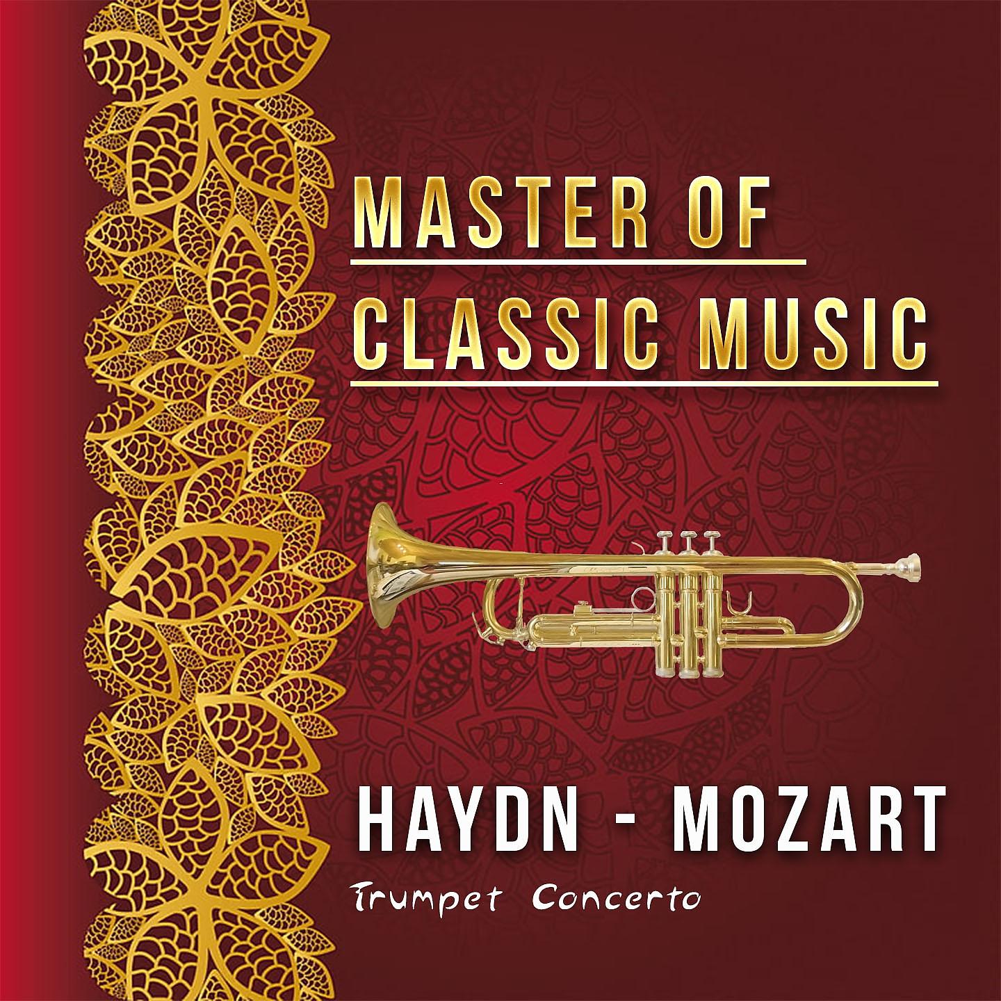Постер альбома Master of Classic Music, Haydn - Mozart, Trumpet Concerto