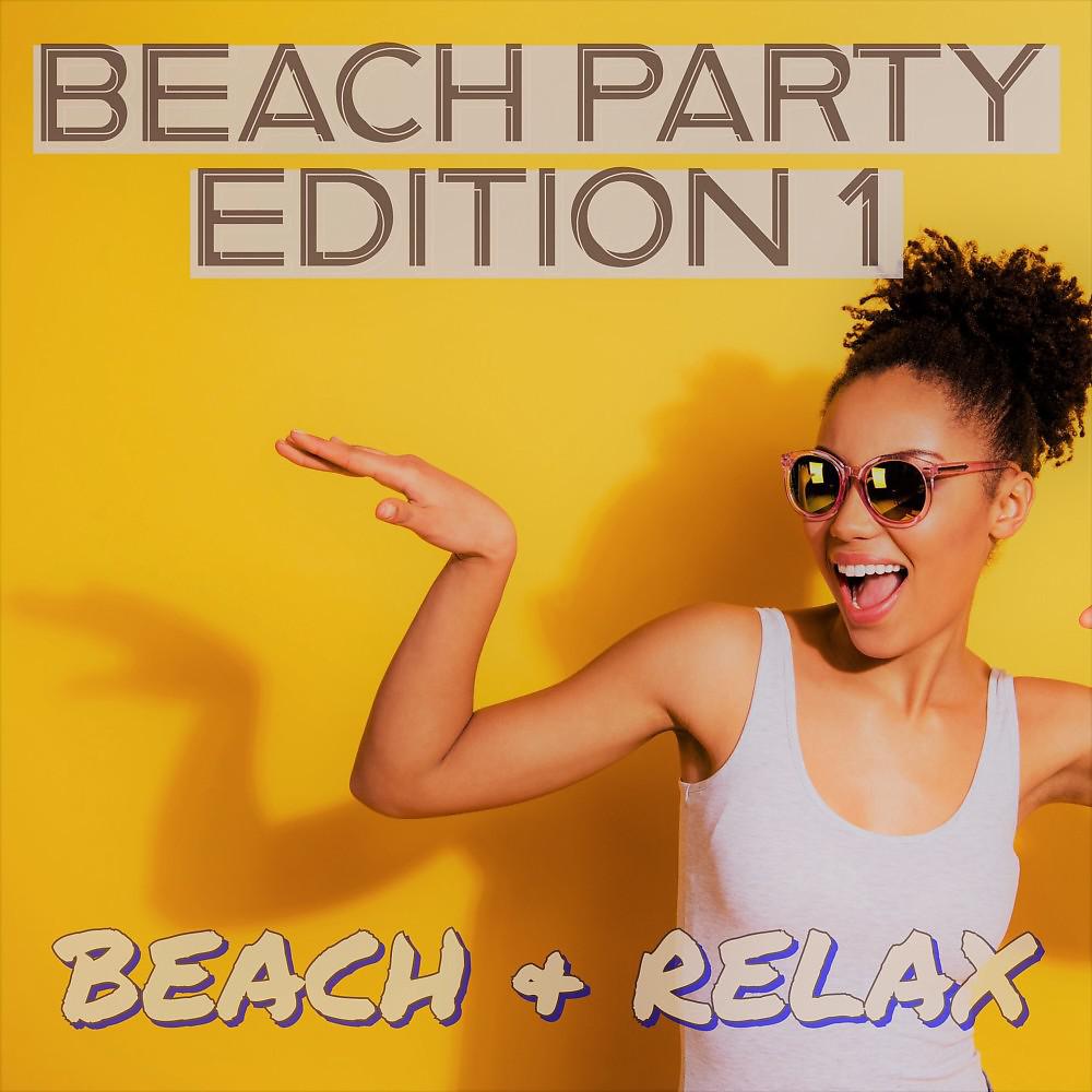 Постер альбома Beach Party Edition 1 (Beach & Relax)