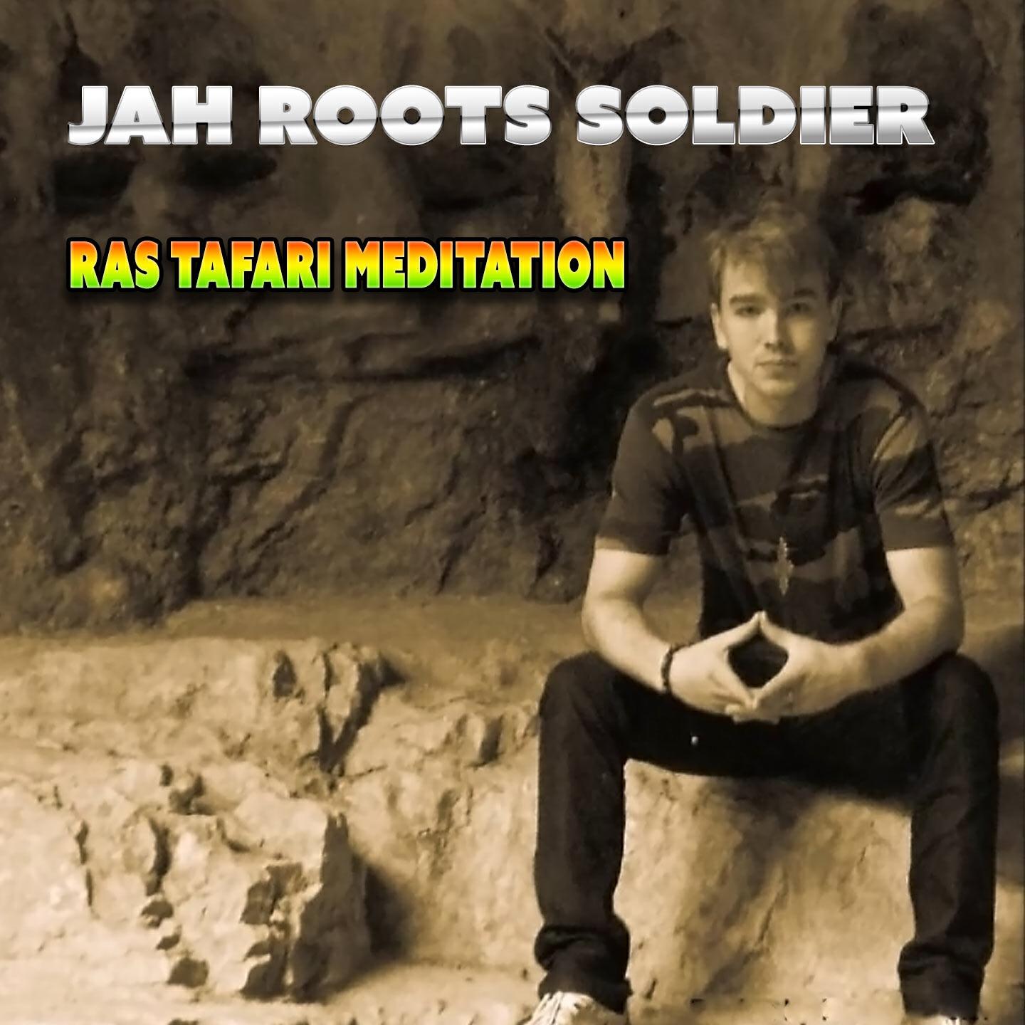 Jah Roots Soldier - Ras Tafari Meditation