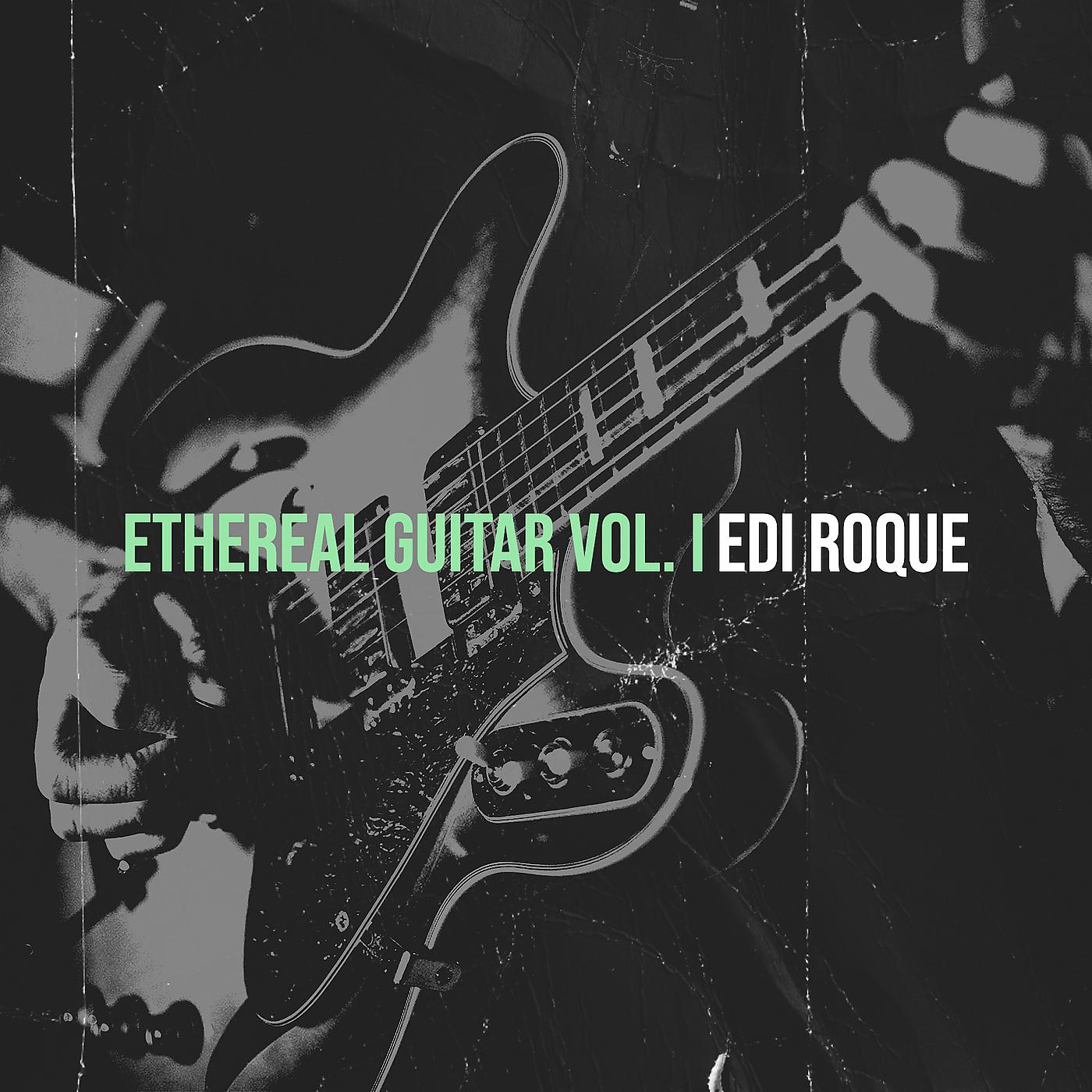 Постер альбома Ethereal Guitar, Vol. 1