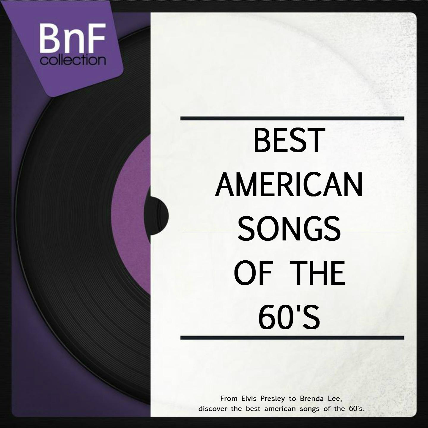 Постер альбома Best American Songs of the 60's (From Elvis Presley to Brenda Lee, Discover the Best American Songs of the 60's)