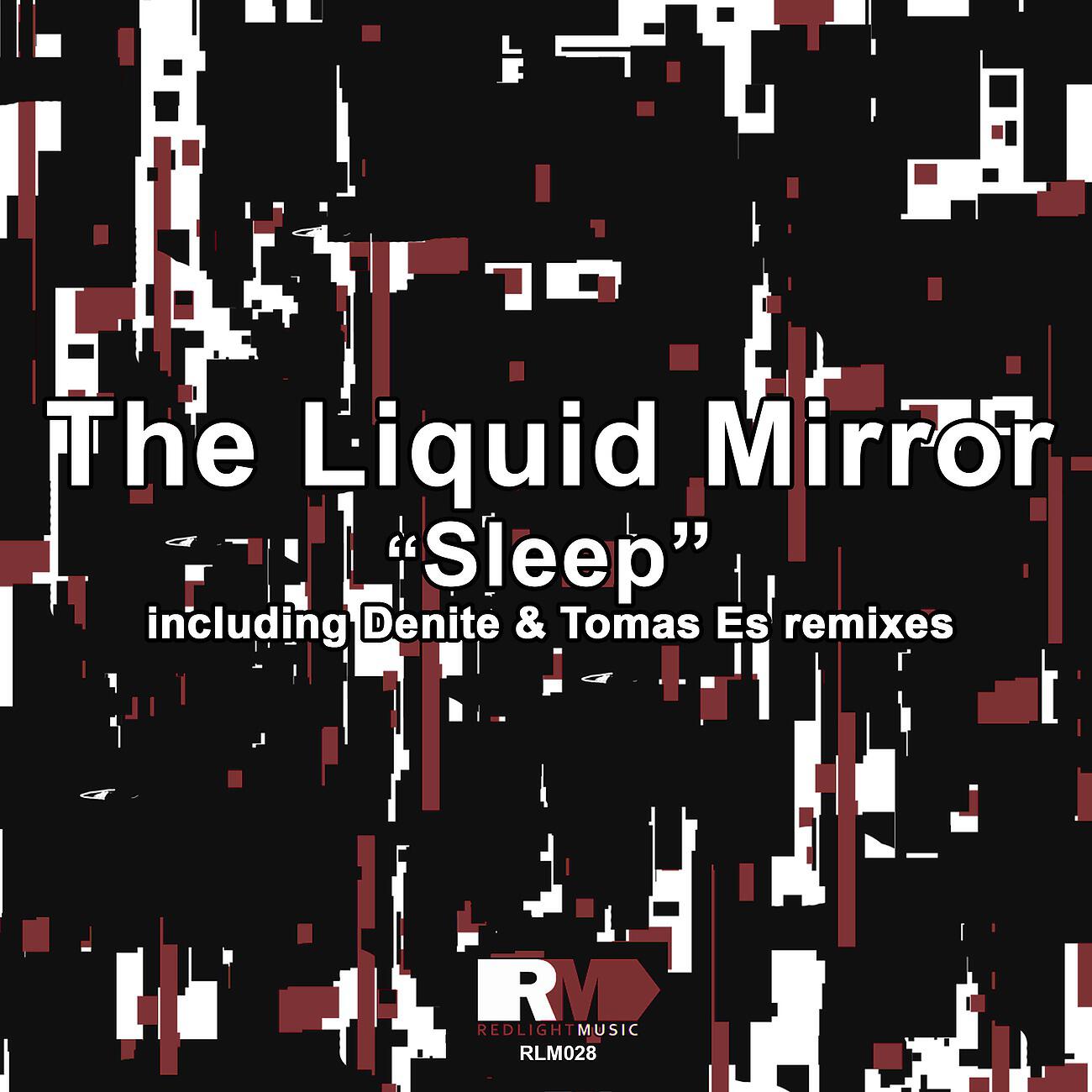 The Liquid Mirror - Sleep (Denite Remix)