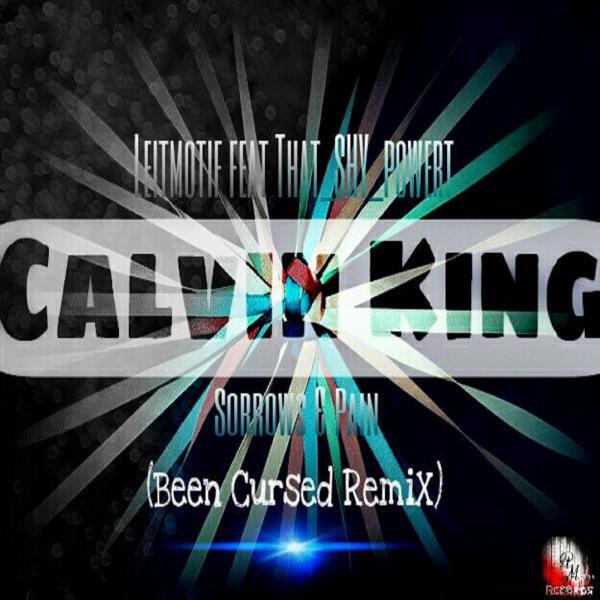 Leit Motif - Sorrows & Pain (feat. That Shy Powert) (Calvin King Remix)