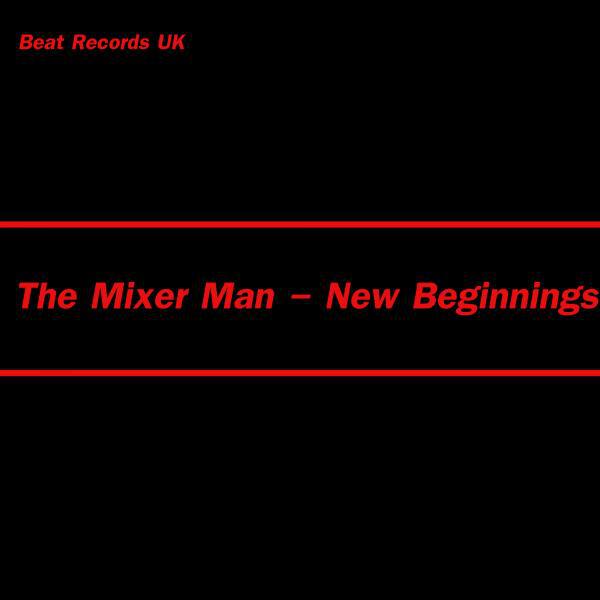 The Mixer Man - New Beginnings (Original Mix)
