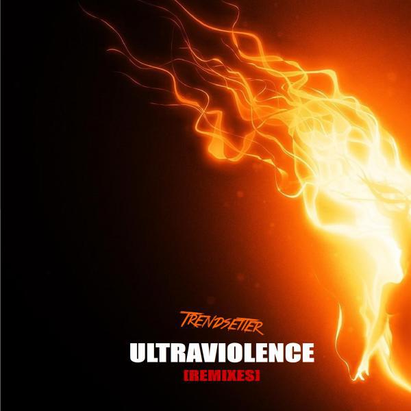 Trendsetter - Ultraviolence (Kelly Holiday Festival EDM Mix)