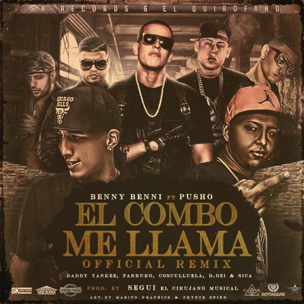Benny Benni - El Combo Me Llama (feat. Pusho, Daddy Yankee, Farruko) (Remix)