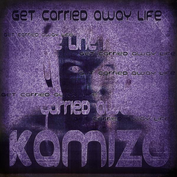 Kamizo - Get Carried Away Life (Original Mix)