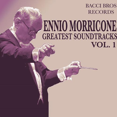 Постер альбома Ennio Morricone - Greatest Soundtracks - Vol. 1