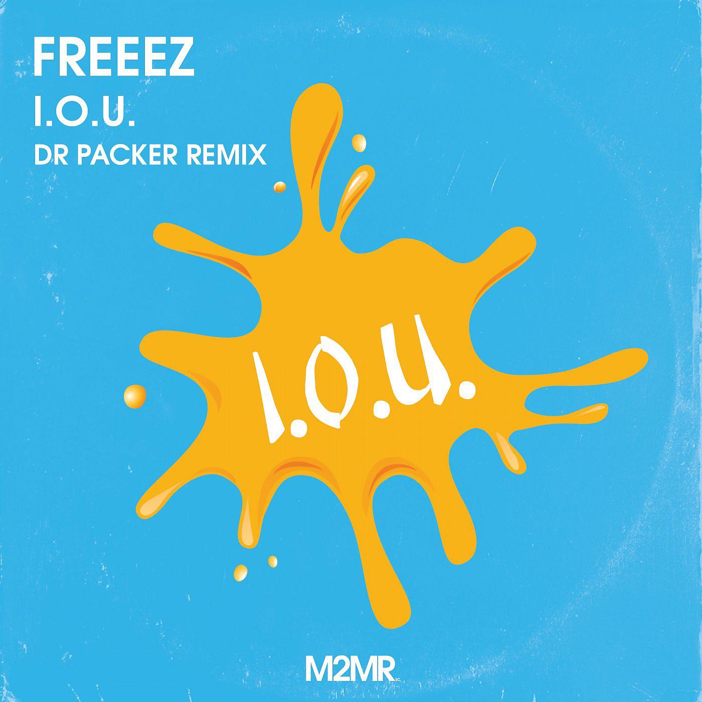 Постер альбома Freeez - I.O.U. (Dr Packer Remix)