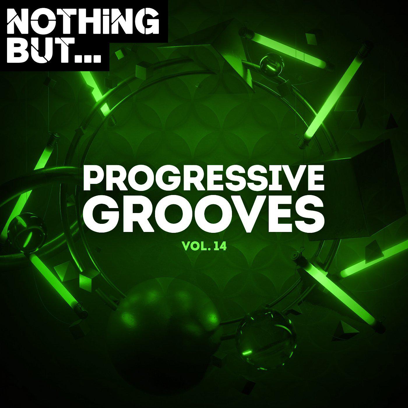 Постер альбома Nothing But... Progressive Grooves, Vol. 14