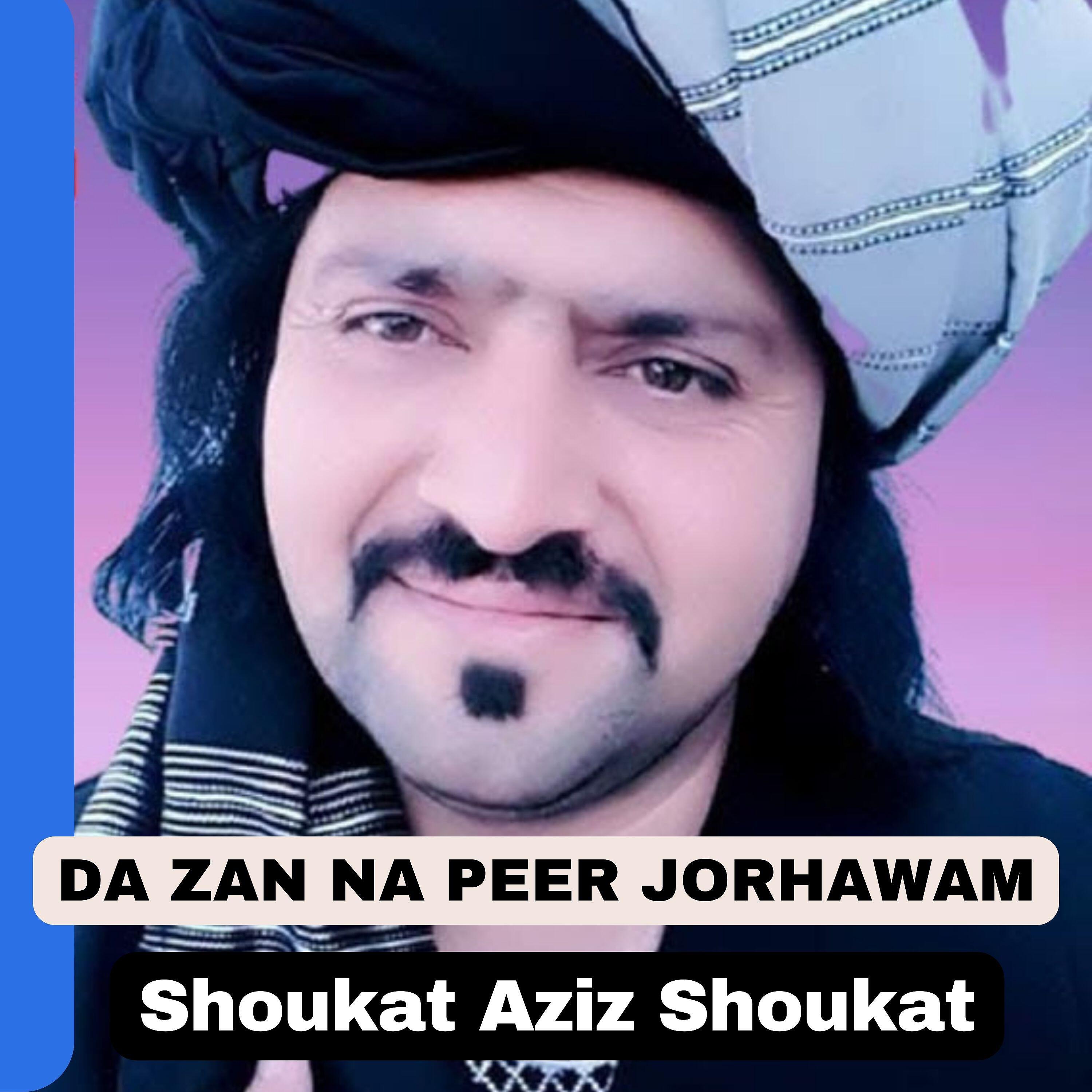 Shoukat Aziz Shoukat - Da Zan Na Peer Jorhawam