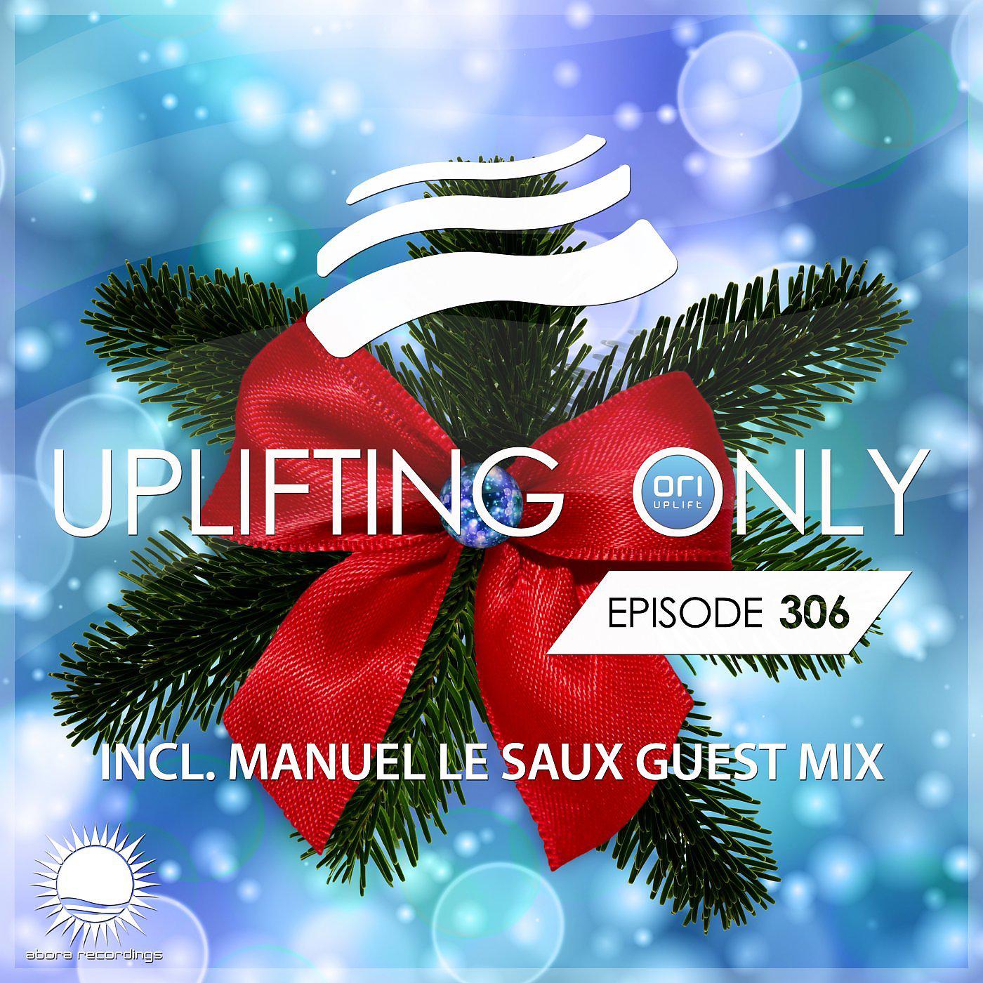 Постер альбома Uplifting Only 306: No-Talking DJ Mix (incl. Manuel Le Saux Guestmix) (Dec. 2018)