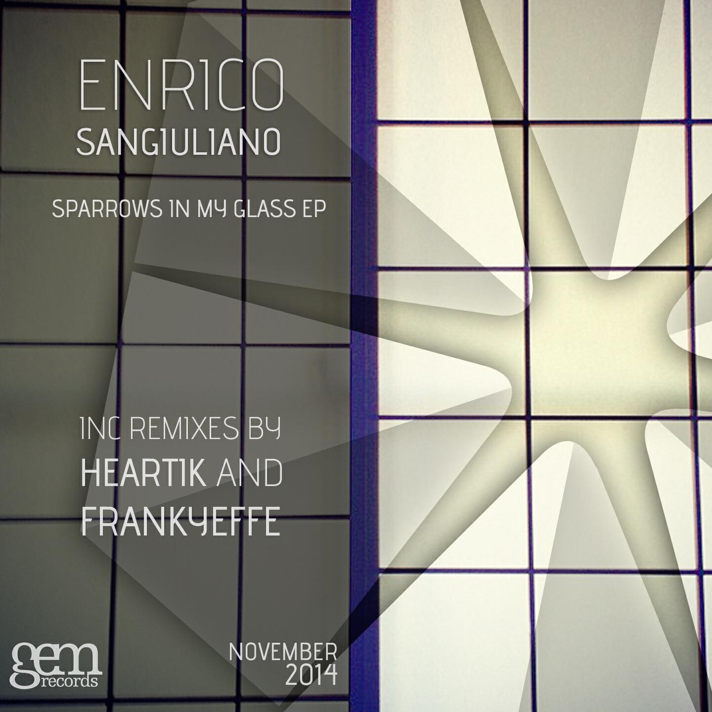 Enrico Sangiuliano - Sparrows In My Glass (Heartik Remix)
