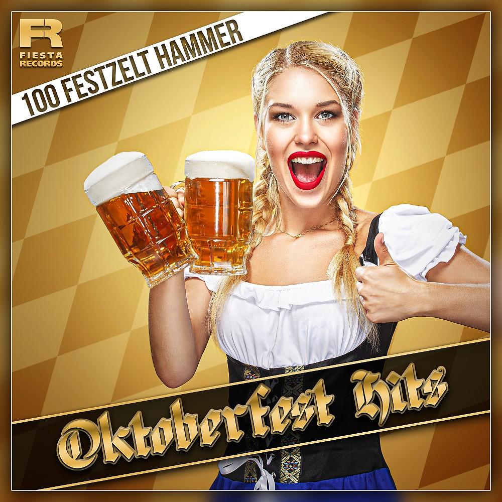 Постер альбома Oktoberfest Hits - 100 Festzelt Hammer