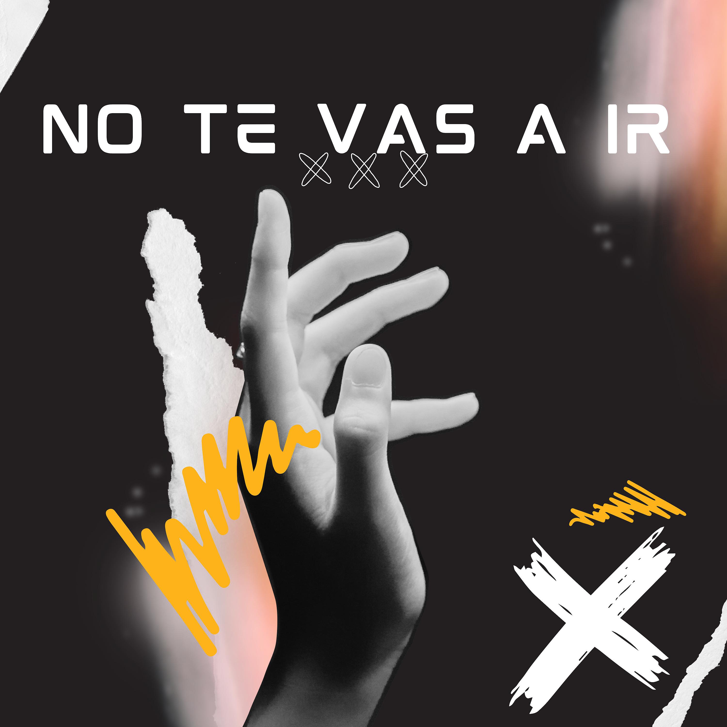 Постер альбома No Te Vas a Ir