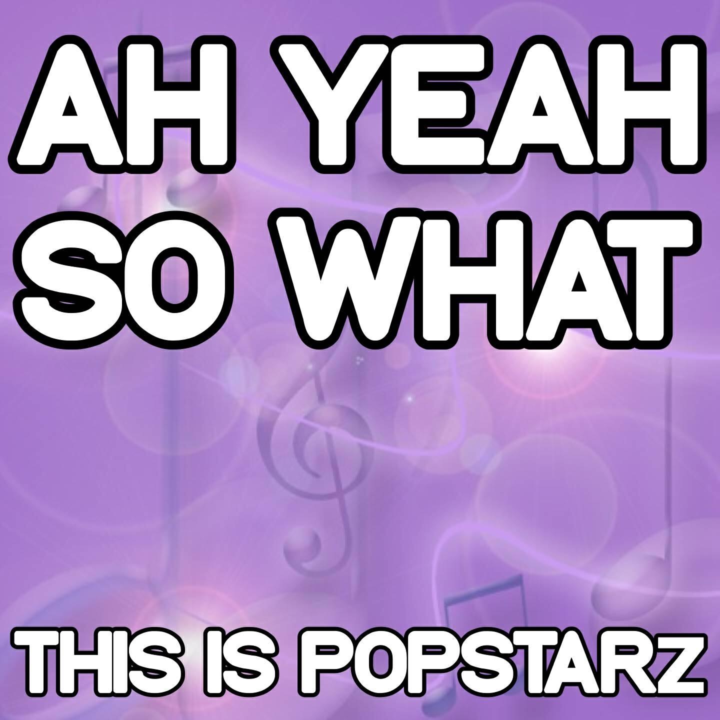 This Is Popstarz - Ah Yeah so What - A Tribute to Will Sparks and Wiley & Elen Levon