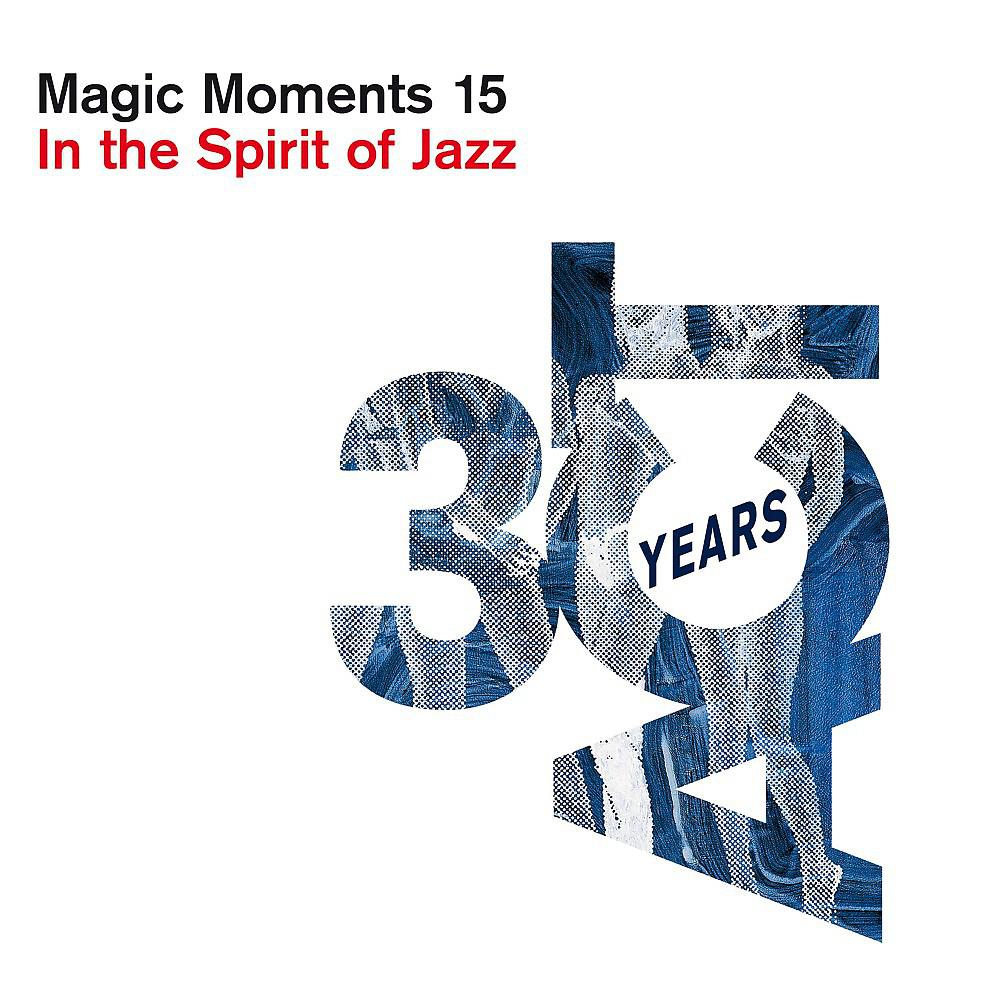Постер альбома Magic Moments 15 (In the Spirit of Jazz)