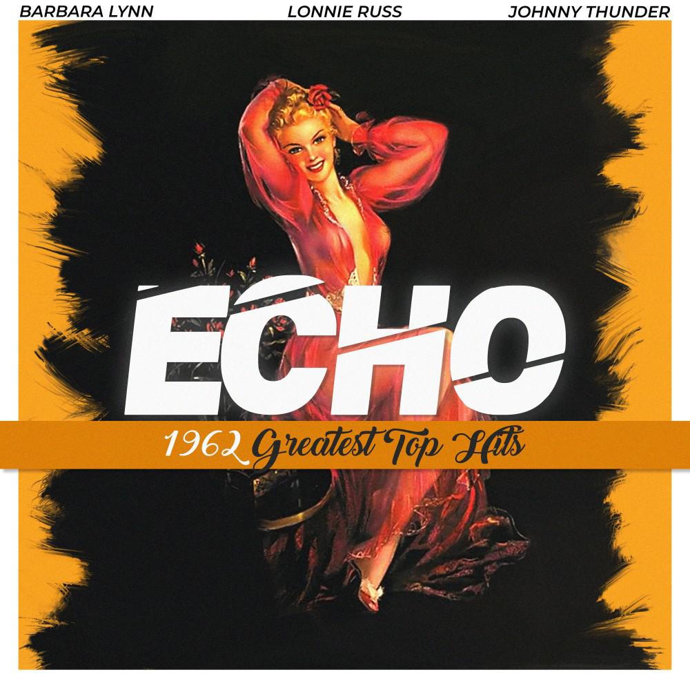 Постер альбома Echo (1962 Greatest Top Hits)