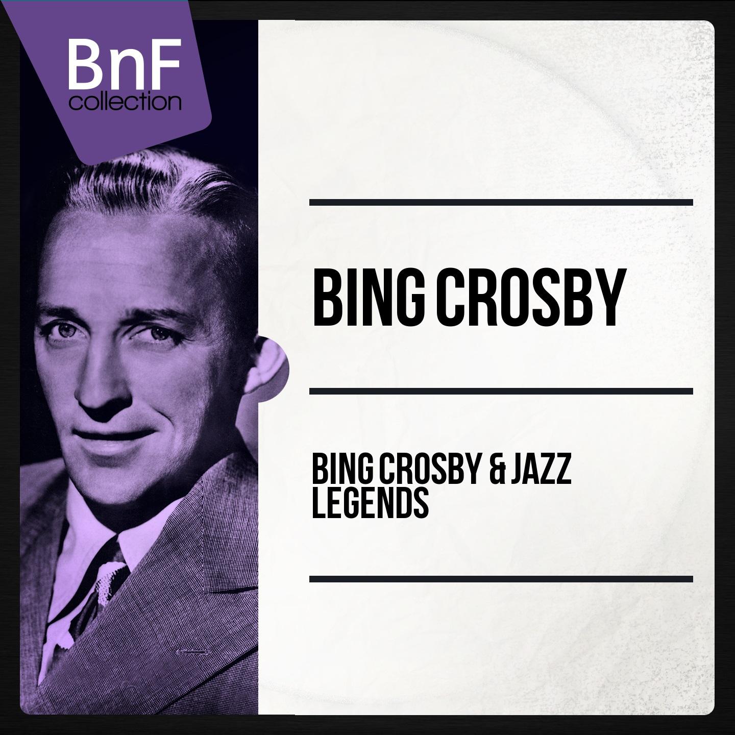 Постер альбома Bing Crosby & Jazz Legends (The Best Jazz Tracks of Bing Crosby and Friends)