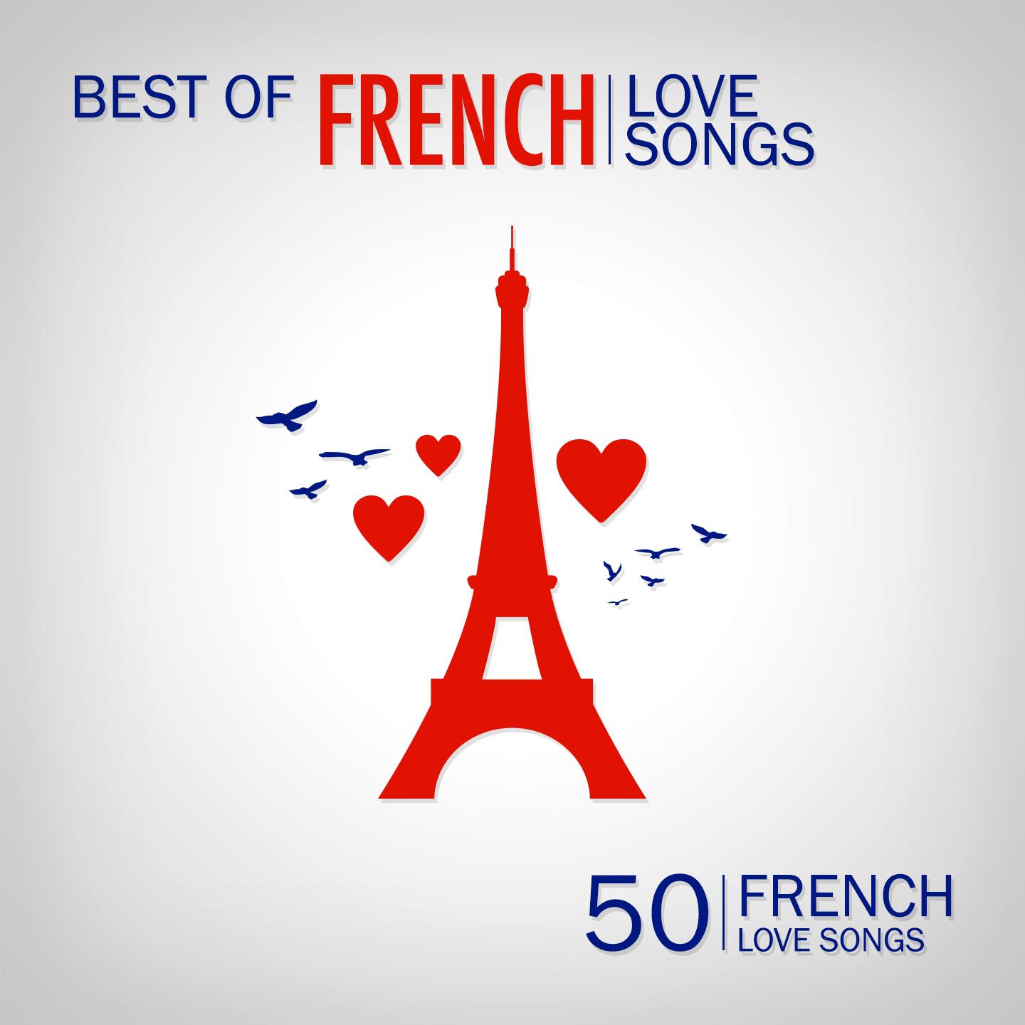 Постер альбома Best of French Love Songs (50 French Love Songs)