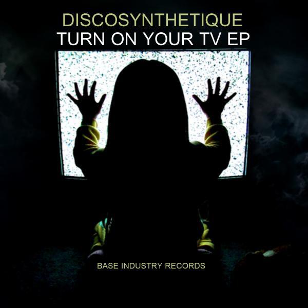 Discosynthetique - Turn On Your TV (Original Mix)