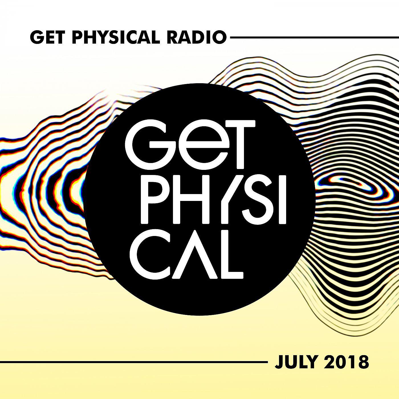 Постер альбома Get Physical Radio - July 2018