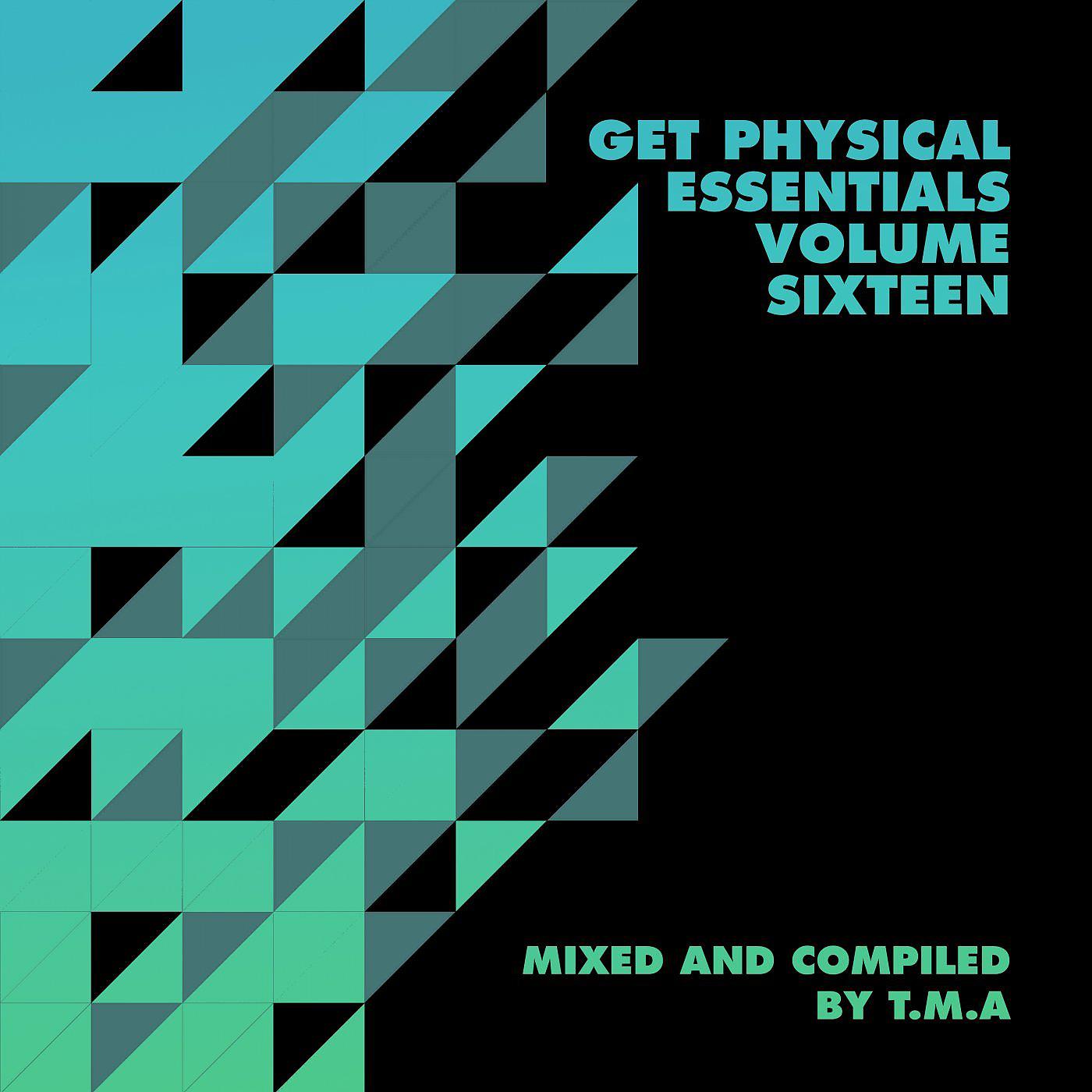 Постер альбома Get Physical Presents: Essentials, Vol. 16 - Mixed & Compiled by T.M.A