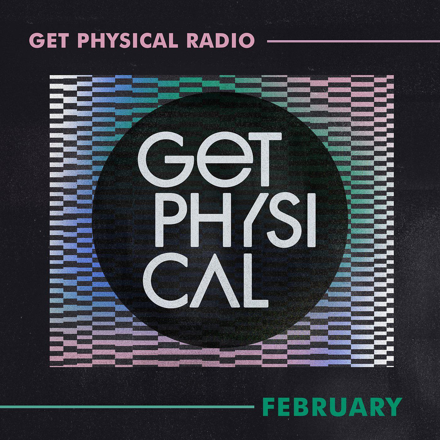 Постер альбома Get Physical Radio - February 2021